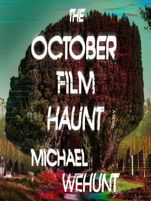 Title details for The October Film Haunt by Michael Wehunt - Wait list